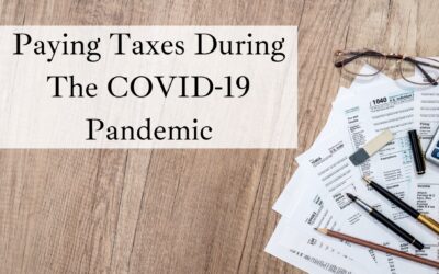 Paying Taxes During The COVID-19 Pandemic